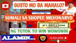 PAANO MANALO AT MAKASALI SA SHOPEE MILYONARYO NG TUTOK TO WIN SA WOWOWIN | SHOPEE MILYONARYO