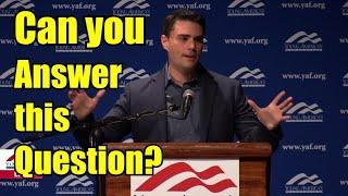 Can Ben Shapiro Fans Answer this One Question?