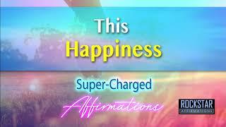 I Can Feel Happiness Washing Over all Areas of My Life Changing It for the Better  AFFIRMATIONS