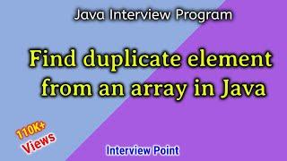 Find duplicate element from an array in Java | How to get duplicate element from an array in Java?