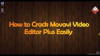 How to Crack Movavi Video Editor Plus Easily !!!