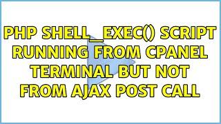 PHP shell_exec() script running from CPanel terminal but not from ajax POST call