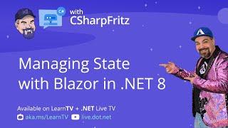 Learn C# with CSharpFritz: Managing State with Blazor in .NET 8