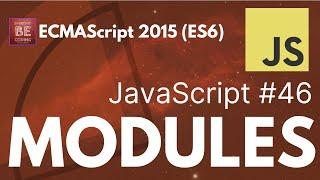 Modules in JavaScript | ECMAScript 2015 (ES6) | #46 @Everyday-Be-Coding