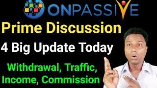 Onpassive Prime Discussion | 4 Big Update Today | Onpassive Income Update | Ash Sir Update | Dhillo