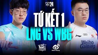 WBG vs LNG (BO5) | CKTG 2024 - Tứ Kết 1 | 17.10.2024