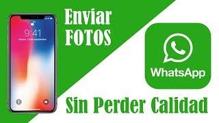 Como Enviar fotos por Whatsapp sin perder Calidad iPhone