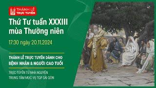 THỨ TƯ TUẦN XXXIII MÙA THƯỜNG NIÊN | 17:30 NGÀY 20-11-2024 | TRUNG TÂM MỤC VỤ TGPSG