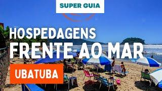 Pousadas em Ubatuba Frente ao Mar e Pousadas Pé na Areia, conheça 8 opções de hospedagem em Ubatuba!