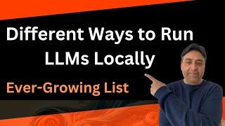 List of Different Ways to Run LLMs Locally