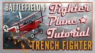 Battlefield 1 - Fighter plane - Trench fighter loadout beginners guide