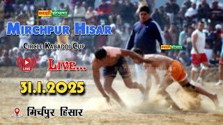 Mirchpur Hisar | मिर्चपुर हिसार | Open Kabaddi Tournament Live | KABADDI HARYANA |  31.01.2025