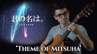 Theme of Mitsuha (Your Name/Kimi no Na wa) | Classical Guitar Cover