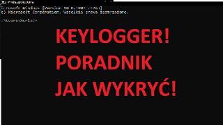 Poradnik jak wykryć keyloggera/trojana na swoim komputerze 