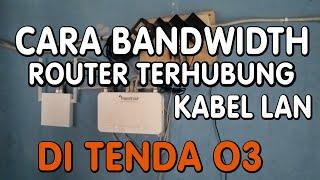 Cara Bandwidth Router Yang Terhubung Di Tenda O3 - NO MikroTik (Bandwidth Control Router Tenda O3)