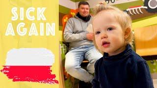 TODDLER SICK AGAIN |  [LIVING IN POLAND] 2023