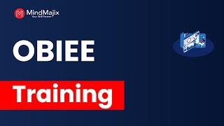 OBIEE Training | OBIEE Online Certification Course | OBIEE Tutorial For Beginners | MindMajix