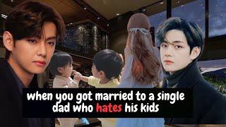 taehyung ff/ when you got married to a cold single father who hates his kids/ #kthff/ oneshot