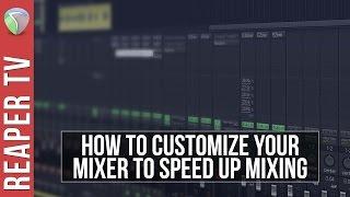 How To Customize Your Mixing Layout - Reaper Tutorial