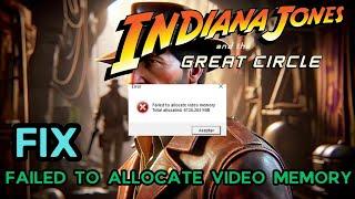 How To Fix Indiana Jones and the Great Circle Failed To Allocate Video Memory Error