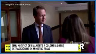 EEUU notifica oficialmente a Colombia sobre extradición de ex ministro Arias