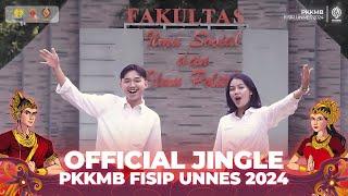 OFFICIAL JINGLE PKKMB FISIP UNNES 2024 - SANDYA ARUNIKA