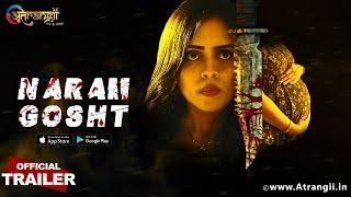 Premium Show | Naram Gosht | Official Trailer | Streaming Now | Atrangii App