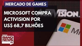 Microsoft compra Activision por US$ 68,7 bilhões