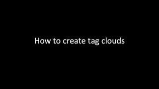 How to create tag clouds