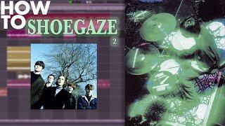 How To Make Shoegaze Songs 2