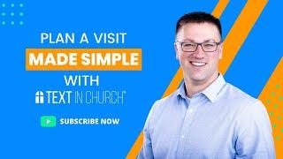 Plan A Visit Made Simple with Text In Church