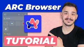 Complete Arc Browser Tutorial – Full Review and Setup in 20 Min