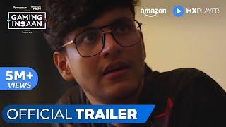 Gaming Insaan - Official Trailer ft. Triggered Insaan | Amazon MX Player