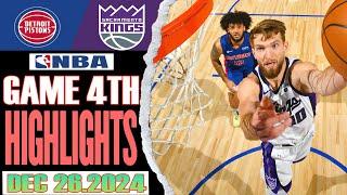 Sacramento Kings vs Detroit Pistons Game 4TH Highlights Dec 26,2024 NBA Season 2024-25