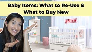 Baby Items: What to Re-Use and What to Buy New | Dr. Amna Husain