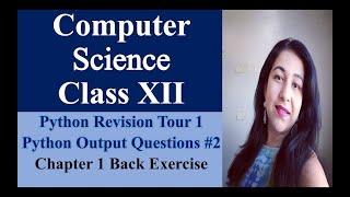 Lesson #4, Python Output Questions Set 2, Revision Tour 1 Sumita Arora for Class XII C.S. #cbseboard