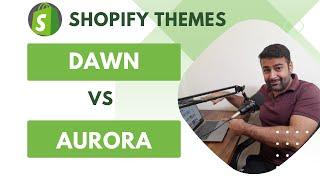 Shopify Themes: Dawn Theme vs. Aurora Theme | Which One Wins the Battle? In 2025