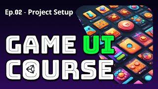 Unity UI development for Beginners [project setup 02] 2024