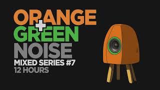 ORANGE + GREEN NOISE keep calm and focus with deep noise (12 hours long)