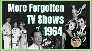 More Forgotten TV  Shows of 1964 - Part Two | 1960s Nostalgia