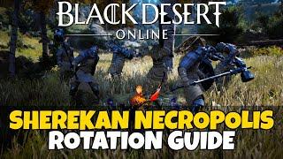 Sherekan Necropolis Rotation Guide | Black Desert Online