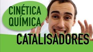 Cinética Química - Catalisadores