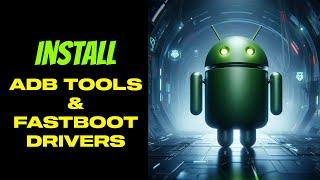 Install ADB Tools and Fastboot Drivers On Windows 11/ 10 || Fast & Easy!