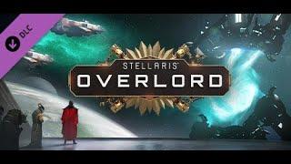 Новое Дополнение - Stellaris: Overlord