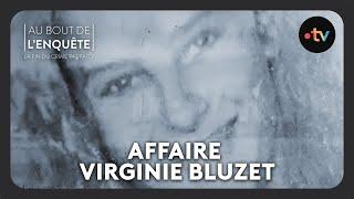 Intégrale L'Affaire Virginie Bluzet  - Au bout de l'enquête