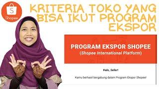 KRITERIA TOKO YANG BISA IKUT PROGRAM EKSPOR SHOPEE