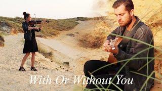 With Or Without You - U2 - Violin & Guitar Cover
