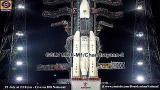 Launch of GSLV MkIII - M1 / Chandrayaan - 2 Mission – LIVE from Satish Dhawan Space Centre