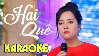 Hai Quê Karaoke - Tone nữ dễ hát | Hà Thơ