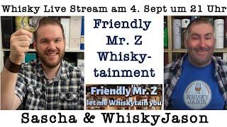 Whisky Live Stream mit Friendly Mr. Z Whiskytainment & WhiskyJason am 4. Sept um 21 Uhr